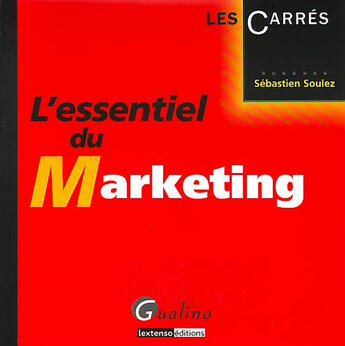 Couverture du livre « L'essentiel du marketing » de Sebastien Soulez aux éditions Gualino