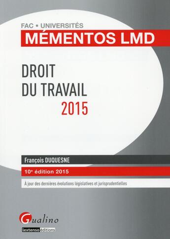 Couverture du livre « Droit du travail (édition 2015) » de Francois Duquesne aux éditions Gualino