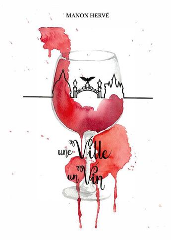 Couverture du livre « Une ville, un vin : des nouvelles du vin » de Manon Herve aux éditions Books On Demand