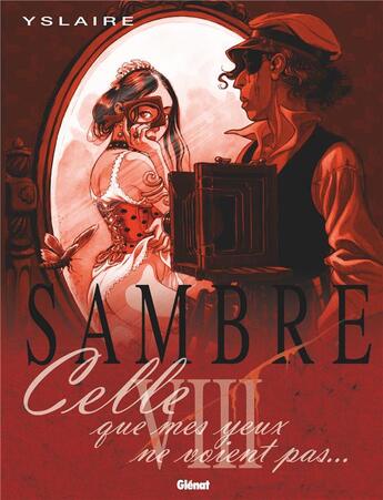 Couverture du livre « Sambre Tome 8 : celle que mes yeux ne voient pas... » de Yslaire aux éditions Glenat