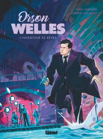 Couverture du livre « Orson Welles, l'inventeur de rêves » de Noel Simsolo et Alberto Locatelli aux éditions Glenat