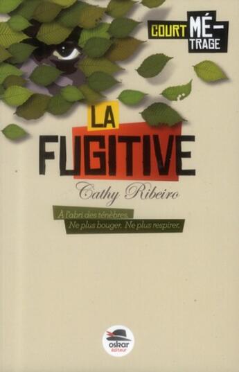 Couverture du livre « La fugitive » de Cathy Ribeiro aux éditions Oskar