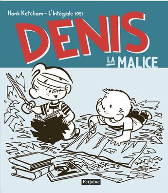 Couverture du livre « Denis la malice ; intégrale 1951 » de Hank Ketcham aux éditions Fetjaine