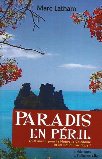 Couverture du livre « Quel avenir pour la Nouvelle Calédonie et les Iles du Pacifique ? » de Latham Marc aux éditions L'officine