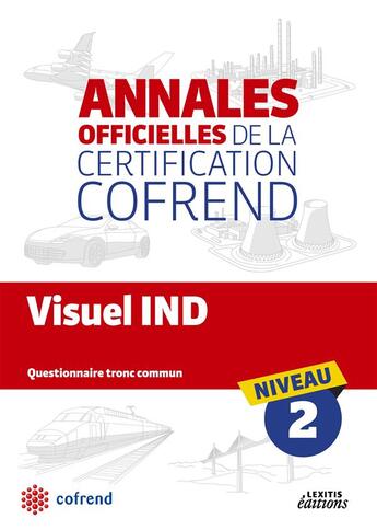 Couverture du livre « Annales officielles de la certification Cofrend ; visuel IND ; niveau 2 ; questionnaire tronc commun » de  aux éditions Lexitis