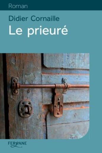 Couverture du livre « Le prieuré » de Didier Cornaille aux éditions Feryane