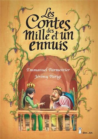 Couverture du livre « Les contes des mille et un ennuis » de Emmanuel Parmentier et Jeremy Parigi aux éditions Grrr...art