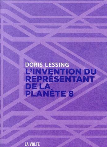 Couverture du livre « L'invention du représentant de la planète 8 » de Doris Lessing aux éditions La Volte