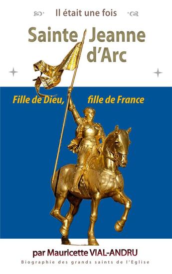 Couverture du livre « Sainte Jeanne d'Arc : Fille de Dieu, fille de France » de Vial-Andru M. aux éditions Saint Jude