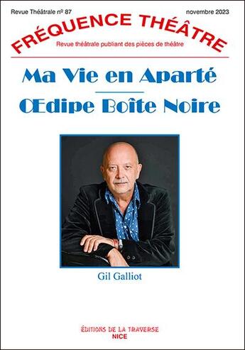 Couverture du livre « Fréquence théâtre : ma vie en aparté Oedipe boîte noire » de Gil Gallio aux éditions La Traverse