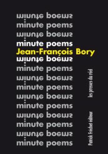 Couverture du livre « Minute poems ; choix 1963-2018 » de Bory Jean Francois / aux éditions Les Presses Du Reel