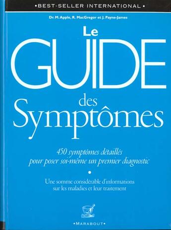 Couverture du livre « Le guide des symptômes » de Roy Macgregor et Michael Apple et Jason Payne-James aux éditions Marabout