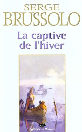 Couverture du livre « LA CAPTIVE DE L HIVER » de Serge Brussolo aux éditions Editions Du Masque