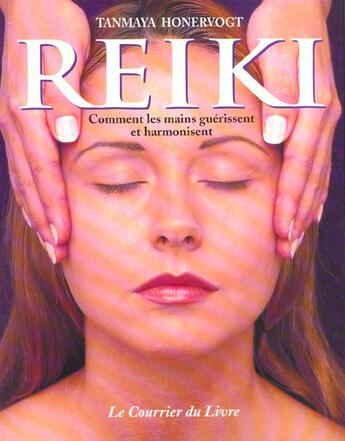 Couverture du livre « Reiki » de Tanmaya Honervogt aux éditions Courrier Du Livre