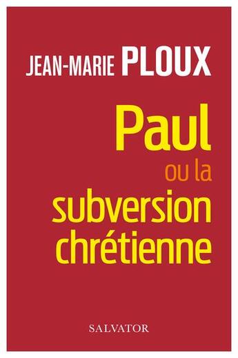 Couverture du livre « Paul ou la subversion chrétienne » de Jean-Marie Ploux aux éditions Salvator