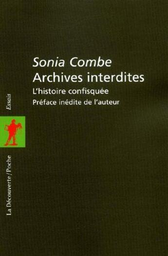 Couverture du livre « Archives interdites ; l'histoire confisquée » de Sonia Combe aux éditions La Decouverte