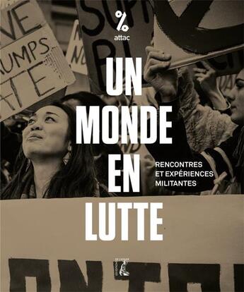 Couverture du livre « Un monde en lutte : rencontres et expériences militantes » de  aux éditions Editions De L'atelier