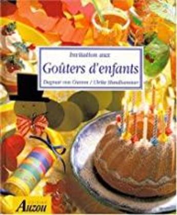 Couverture du livre « Invitation aux goûters d'enfants » de Dagmar Von Cramm et Ulrike Hundhammer aux éditions Philippe Auzou