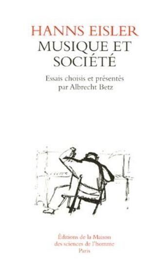 Couverture du livre « Musique et societé. traduit allemand et anglais. » de Hanns Eisler aux éditions Maison Des Sciences De L'homme