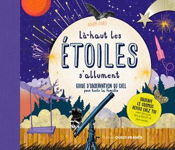 Couverture du livre « La-haut les étoiles s'allument, guide d'observation du ciel » de Adam Ford et David Broadbent aux éditions Ouest France