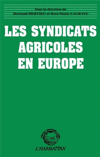 Couverture du livre « Les syndicats agricoles en europe » de Rose-Marie Lagrave et Bertrand Hervieu aux éditions L'harmattan