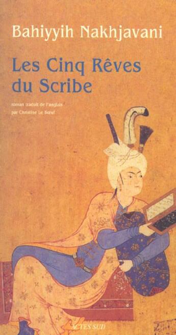 Couverture du livre « Les cinq reves du scribe » de Bahiyyih Nakhjavani aux éditions Actes Sud