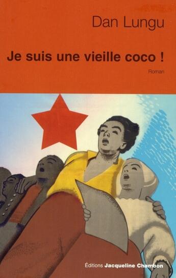 Couverture du livre « Je suis une vieille coco ! » de Dan Lungu aux éditions Jacqueline Chambon