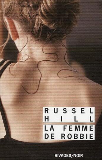 Couverture du livre « La femme de Robbie » de Russel Hill aux éditions Rivages