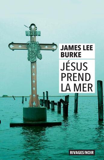 Couverture du livre « Jésus prend la mer » de Burke James Lee aux éditions Rivages