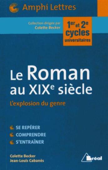 Couverture du livre « Le roman au XIXe siècle » de Jean-Louis Cabanes et Colette Becker aux éditions Breal