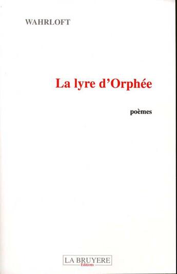 Couverture du livre « LA LYRE D'ORPHEE » de Wahrloft aux éditions La Bruyere