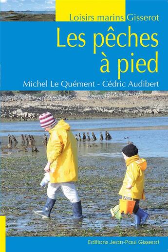 Couverture du livre « Les pêches à pied » de Cedric Audibert et Michel Le Quement aux éditions Gisserot