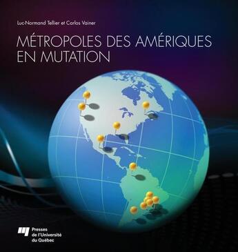 Couverture du livre « Métropoles des Amériques en mutation » de Luc-Normand Tellier et Carlos Vainer aux éditions Presses De L'universite Du Quebec