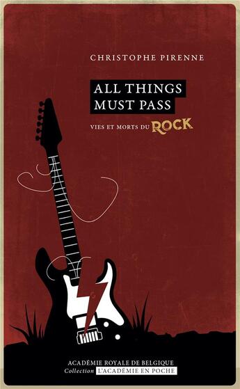 Couverture du livre « All things must pass - vies et morts du rock » de Christophe Pirenne aux éditions Academie Royale De Belgique