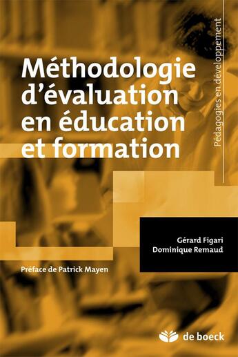 Couverture du livre « Méthodologie d'évaluation en éducation et formation » de Gerard Figari et Dominique Remaud aux éditions De Boeck Superieur