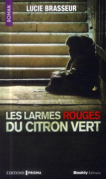 Couverture du livre « Les larmes rouges du citron vert » de Lucie Brasseur aux éditions Bookly