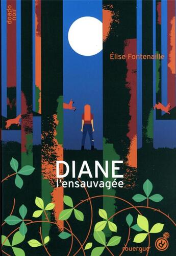 Couverture du livre « Diane l'ensauvagée » de Elise Fontenaille aux éditions Rouergue