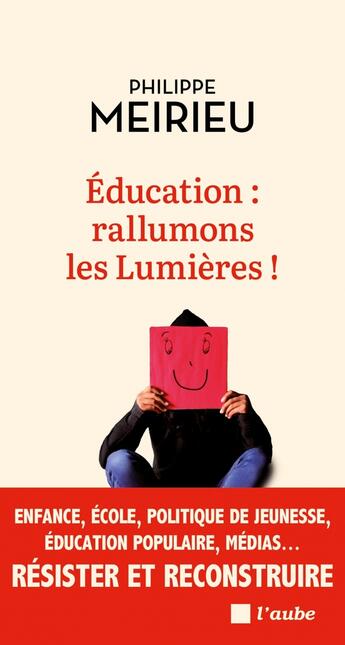 Couverture du livre « Éducation : rallumons les lumières ! » de Philippe Meirieu aux éditions Editions De L'aube