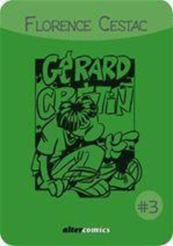 Couverture du livre « Les aventures de Gérard Crétin t.3 » de Florence Cestac aux éditions Alter Comics