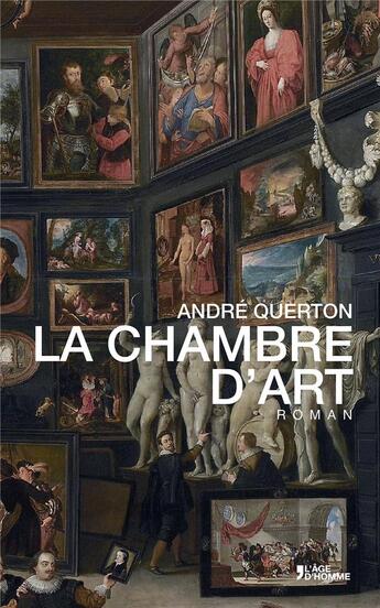 Couverture du livre « La chambre d'art » de Andre Querton aux éditions L'age D'homme