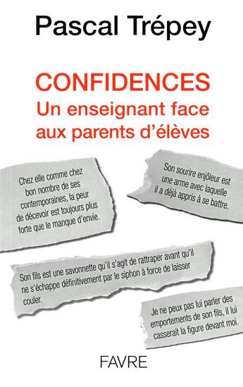 Couverture du livre « Confidences ; un enseignant face aux parents d'élèves » de Pascal Trepey aux éditions Favre