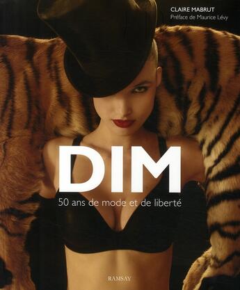 Couverture du livre « Dim ; 50 ans de mode et de liberté » de Claire Mabrut aux éditions Ramsay