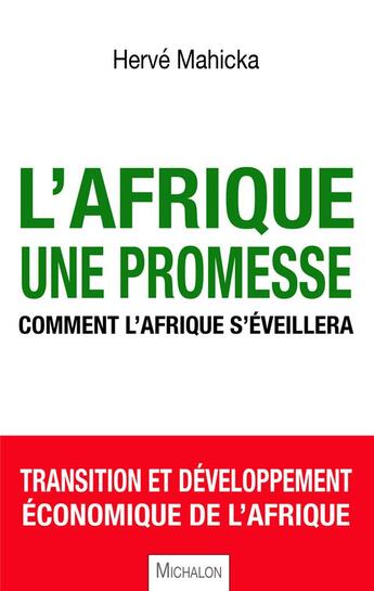 Couverture du livre « L'Afrique, une promesse ; comment l'Afrique s'éveillera » de Herve Mahicka aux éditions Michalon