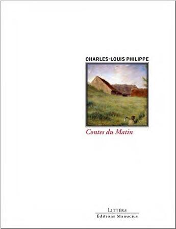 Couverture du livre « Contes du matin » de Charles-Louis Philippe aux éditions Manucius