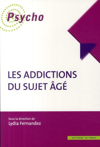 Couverture du livre « Les addictions du sujet âgé » de Lydia Fernandez aux éditions In Press