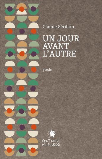 Couverture du livre « Un jour avant l'autre » de Claude Serillon aux éditions Cent Mille Milliards