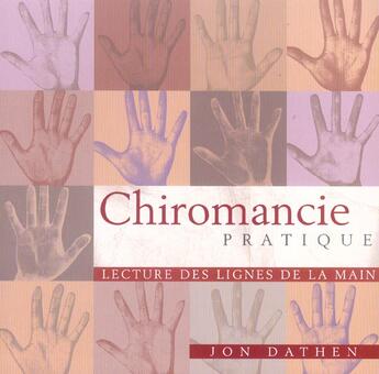 Couverture du livre « Chiromancie pratique ; lecture des lignes de la main » de Jon Dathen aux éditions Vega