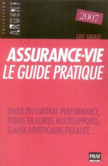 Couverture du livre « Assurance-vie, le guide pratique (édition 2007) » de Eric Giraud aux éditions Prat