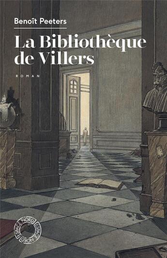 Couverture du livre « La bibliothèque de Villers » de Benoît Peeters aux éditions Espace Nord