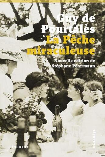 Couverture du livre « La pêche miraculeuse » de Guy De Pourtalès aux éditions Infolio